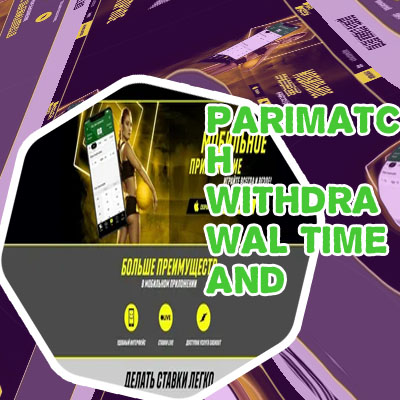 Parimatch withdrawal time